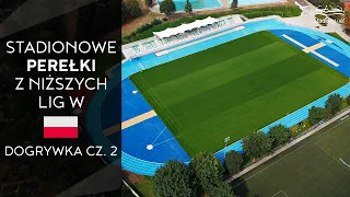 Stadionowe Perełki z Niższych Lig w Polsce: Dogrywka II