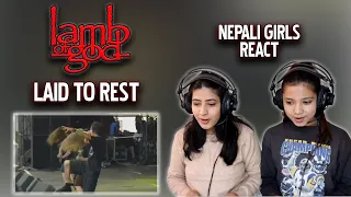 LAMB OF GOD REACTION | LAID TO REST REACTION | NEPALI GIRLS REACT