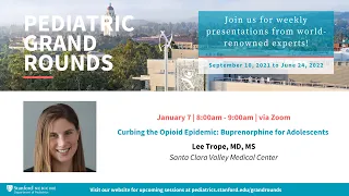 Stanford Pediatric Grand Rounds: Curbing the Opioid Epidemic: Buprenorphine for Adolescents