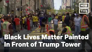 Black Lives Matter Mural Painted Outside Trump Tower | NowThis