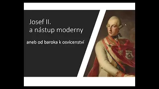 Poznámky k českým dějinám 5. Josef II. a nástup modernity - 5.4.2021