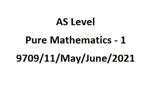 9709/11/M/J/21 | Pure1  May/June 2021 Paper 11  #AS