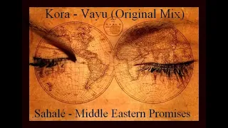 Kora - Vayu (Original Mix) & Sahalé - Middle astern Promises