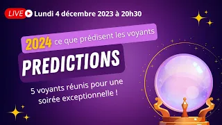 🔮 2024 : Ce que nous prédisent les voyants ! 🔮