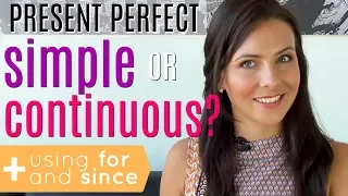 Present Perfect Tense | Simple or Continuous? | FOR & SINCE 🤔