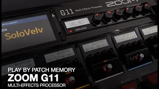 Zoom G11 Multi-Effects Processor: Play By Patch Memory