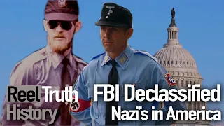 Nazi's In America (FBI Declassified) | Reel Truth History Documentary