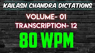Kailash Chandra Volume-1 Transcription-12 @80wpm |