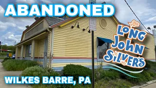 Abandoned Long John Silvers - Wilkes Barre, PA