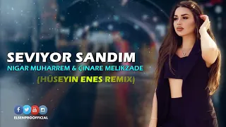 Seviyor Sandım   Nigar Muharrem & Çinare Melikzade Remix