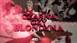 SOLEO - CZARNA CZY BLONDYNA (MEZER REMIX) 2022