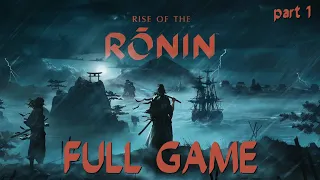 RISE OF THE RONIN part 1 Gameplay Walkthrough FULL GAME 4K 60FPS PS5 No Commentary