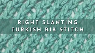 How to Knit the Right Slanting Turkish Rib Stitch | Knitting Stitch Pattern | English Style