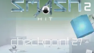 Smash Hit 2 - Checkpoint 27