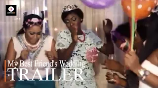 My Best Friend's Wedding | Trailer | EbonyLife TV