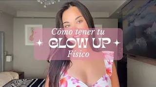 Todo lo que necesitas para tu Glow Up  Físico (Rutinas de Self Care)