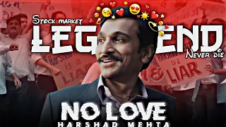 No Love × Harshad Mehta😈 || Harshad Mehta💸 Stock Market king Status👑 || Scam 1992📈 || Share Market