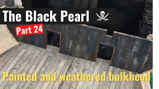 The Black Pearl model ship -part 24- Painted & weathered bulkhead | Scratch build wooden model ship