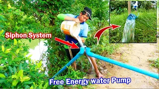 SIPHON SYSTEM: Free Energy Water Pump | Pump Without Electricity