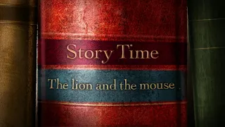 The lion and the mouse story time