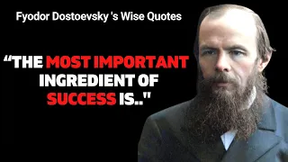 55 Brilliant Quotes From Fyodor Dostoevsky That Will Change Your Future | Fyodor Dostoevsky Quotes