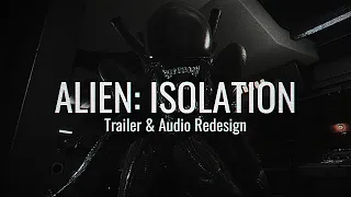 Alien: Isolation Trailer & Audio Redesign