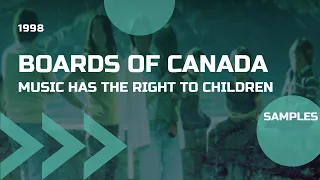 Boards of Canada - Music Has the Right to Children: Samples