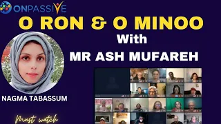 #ONPASSIVE||ORON & OMINOO WITH MR ASH MUFAREH||#nagmatabassum