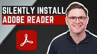 How to Silently Install Adobe Acrobat Reader DC