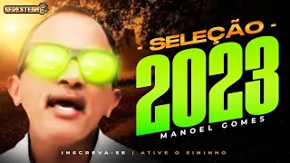 MANOEL GOMES | SELEÇÃO 2023 | SÓ AS MELHORES