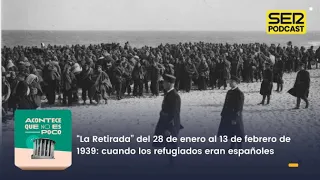 Acontece que no es poco | “La Retirada” del 28 de enero al 13 de febrero de 1939