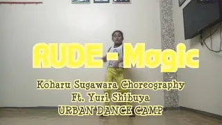 Rude - Magic! / Koharu Sugawara Choreography ft Yuki Shibuya / URBAN DANCE CAMP/Dance Cover