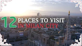 Top 12 Places to Visit in Milan City (save the list) 😏
