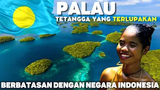 Negara Tetangga Indonesia Yang Terlupakan || 25 Fakta dan Sejarah Negara Palau