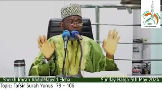 Sunday Halqa 5th May, 2024 (Topic: Tafsir Surah Yunus  79 - 106)