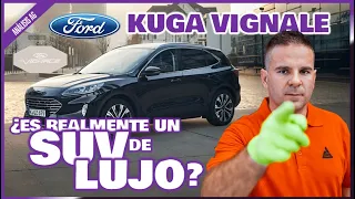 NUNCA ME GUSTÓ FORD | ¿Cambiará el KUGA VIGNALE mi OPINIÓN?