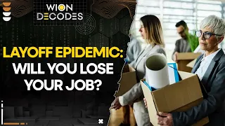 The Layoff Epidemic: What's the reason for so many job losses? I WION Decodes