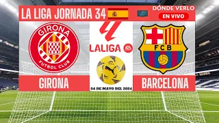 ⚽️Girona vs Barcelona⚽️Donde Ver El Partido EN VIVO|JORNADA 34 de la LA LIGA 2024