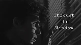 THROUGH THE WINDOW short film