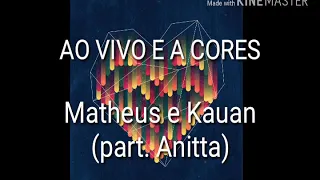 Ao vivo e a cores- Matheus e Kauan (parte. Anitta) LETRA