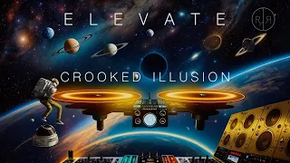 Crooked Illusion - Elevate ( Official Video ) | House Music