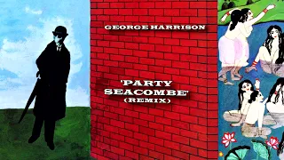 George Harrison -  'Party Seacombe' (stereo remix)