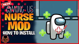 Among Us *NEW* Nurse Mod | How To Download The Nurse Mod/Doctor Among Us | Installation Guide