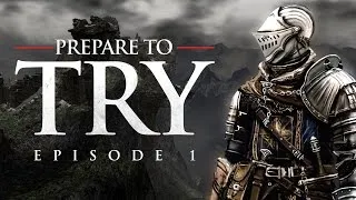 Prepare To Try - Dark Souls – Episode 1, The Northern Undead Asylum