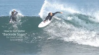 How to Surf Better Series Goofy Footers "Backside Snaps" Ep. 1