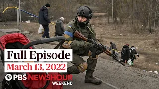 PBS NewsHour Weekend Full Episode, March 13, 2022