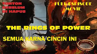 THE RINGS OF POWER.KISAH RIBUAN TAHUN SEBELUM LORD OF THE RINGS DI MULAI