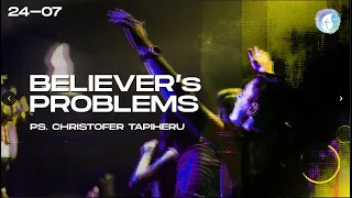 Believer's Problems - Ps. Christofer Tapiheru  (PRMI Online Service | 24 July 2022)