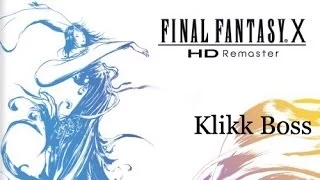 Final Fantasy X HD Remaster - Boss: Klikk