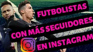 FUTBOLISTAS CON MÁS SEGUIDORES EN INSTAGRAM | 2019